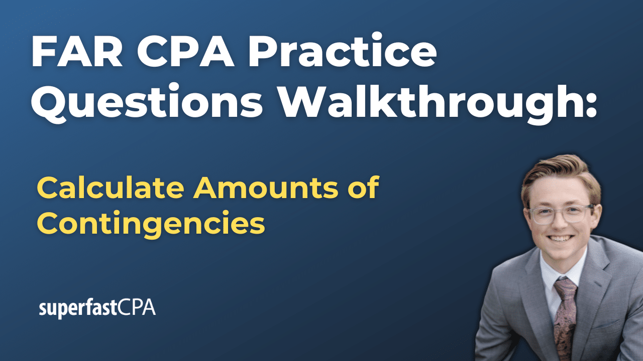 Calculate Amounts of Contingencies