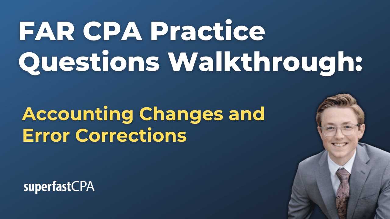Accounting Changes and Error Corrections