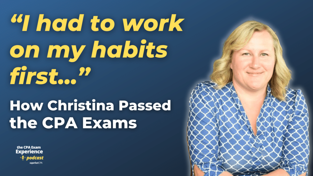 How Christina Mastered Her Mindset and Passed the CPA Exams