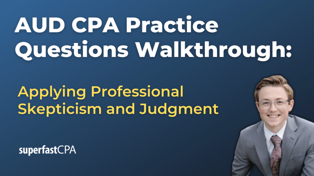Applying Professional Skepticism and Judgment