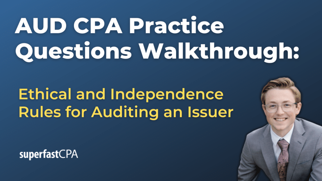 Ethical and Independence Rules for Auditing an Issuer