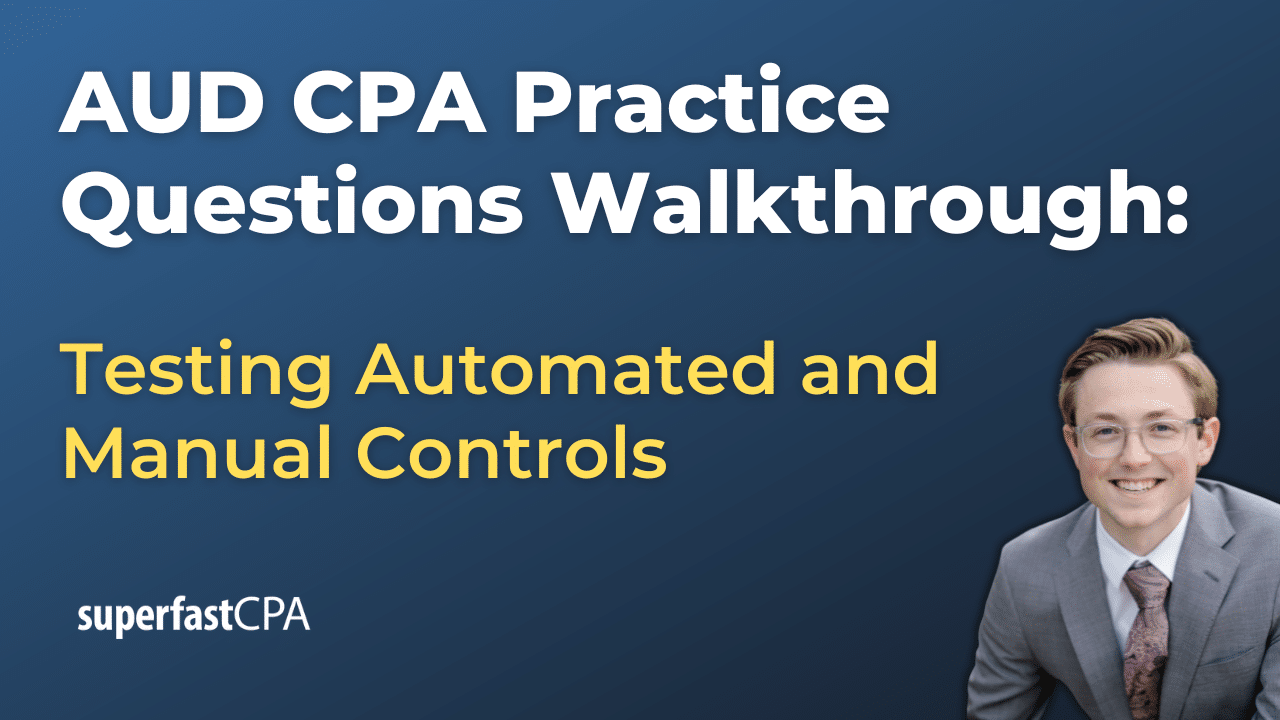 Testing Automated and Manual Controls