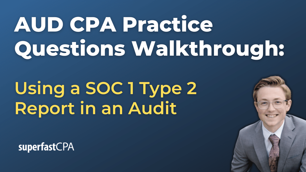 Using a SOC 1 Type 2 Report in an Audit