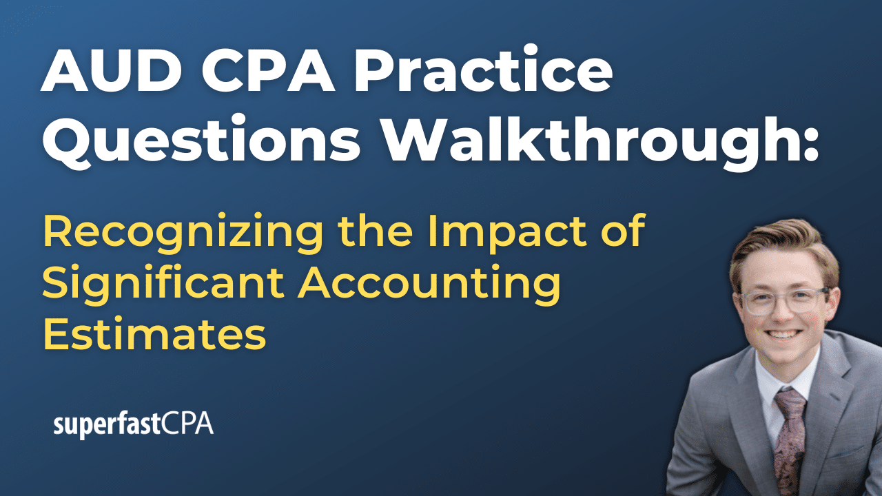 Recognizing the Impact of Significant Accounting Estimates