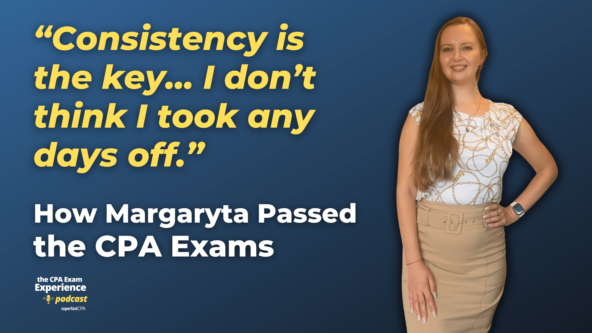 How Margaryta Improved Her Life While Passing the CPA Exams