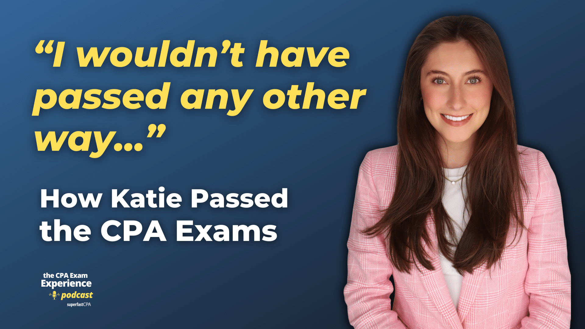How Katie Dialed In and Passed the CPA Exams