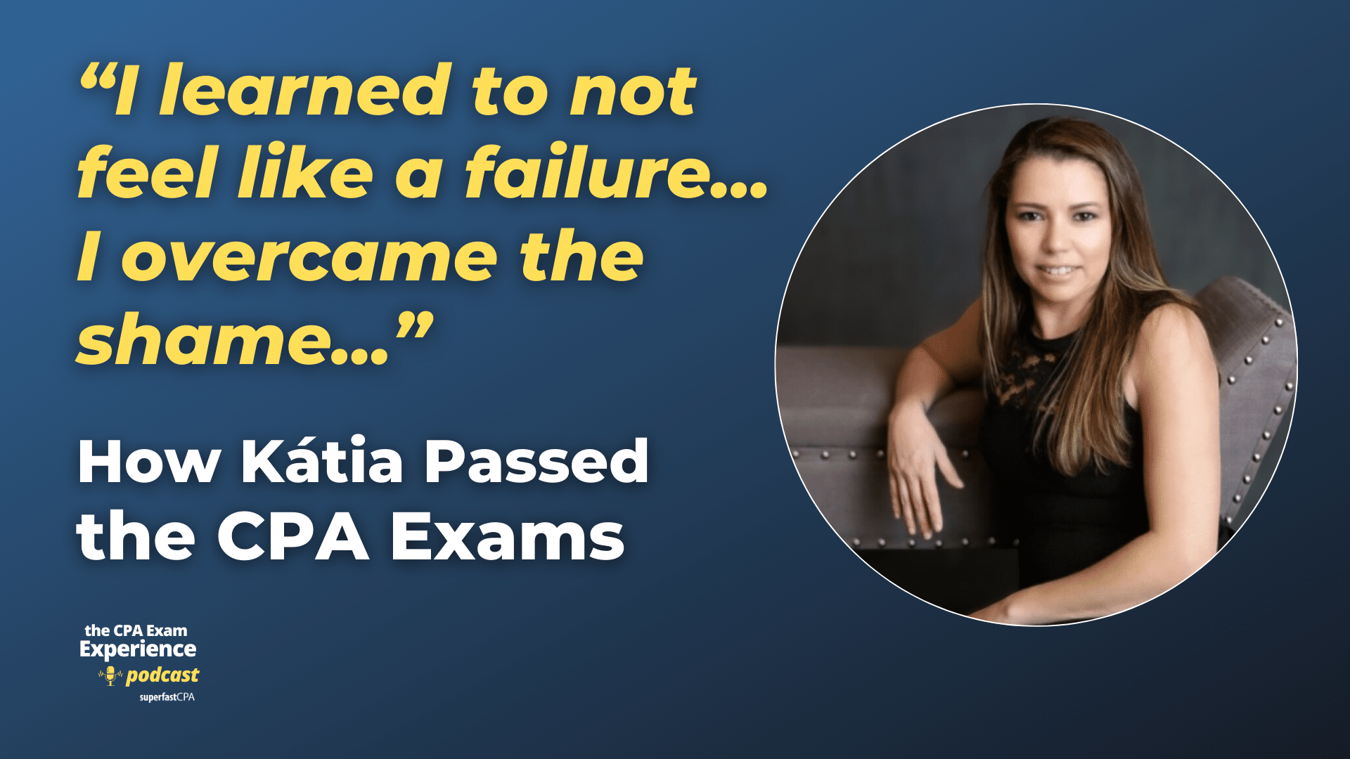 How Kátia Passed the CPA Exams as a Busy Mom