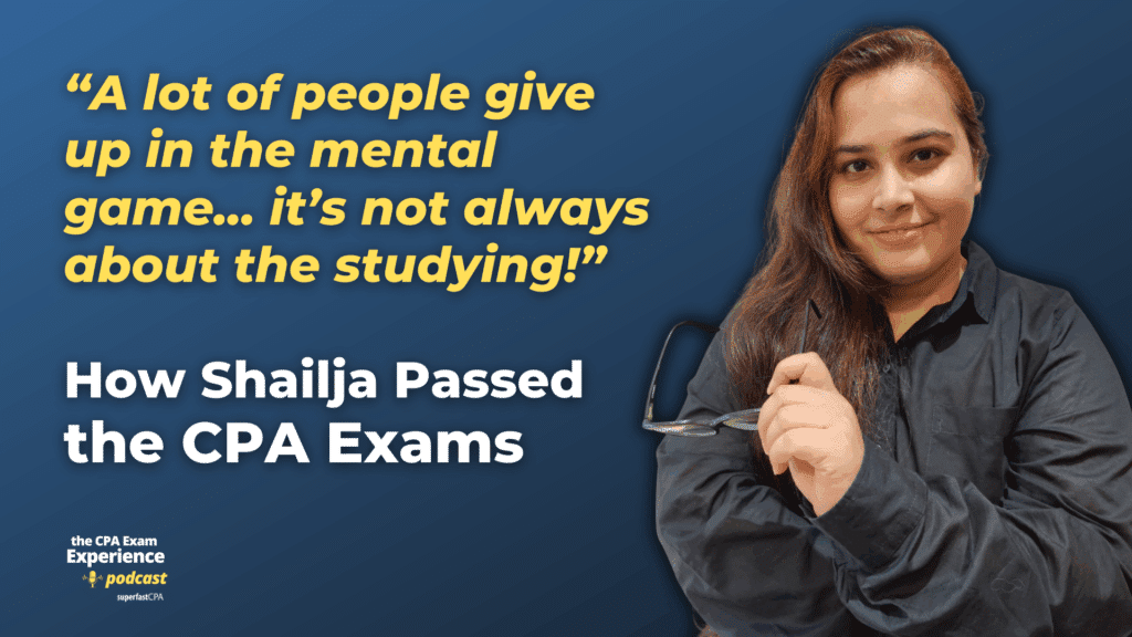 How Shailja Beat the "Mental Game" and Passed the CPA Exams