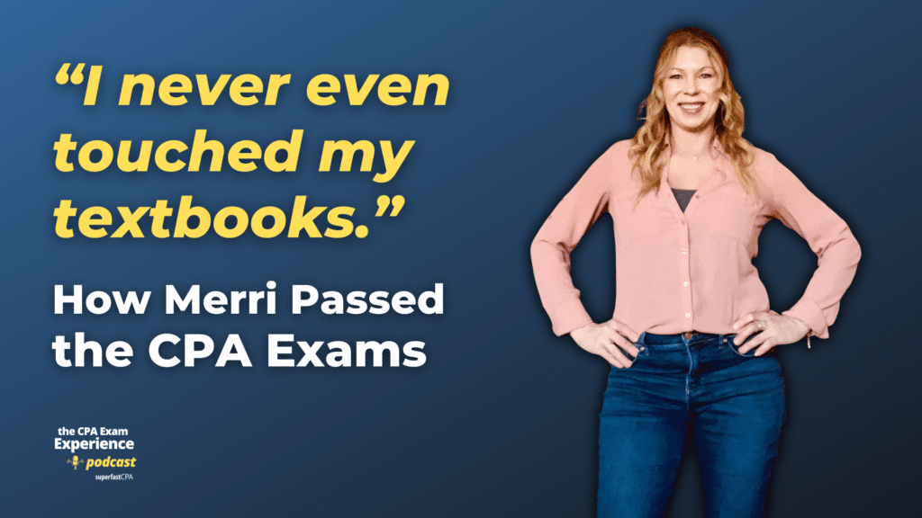 How Merri Passed the CPA Exam without Touching Her Textbooks