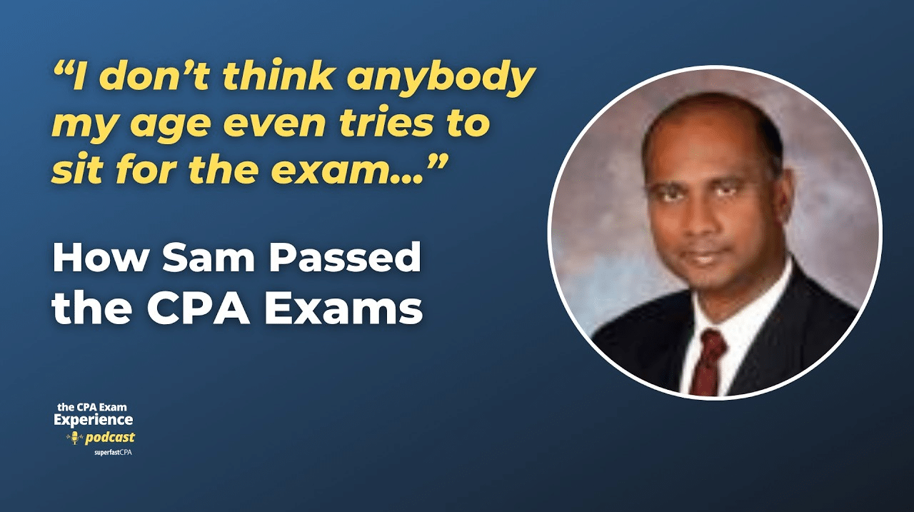 How Sam Passed the CPA Exam at 64 Years Old