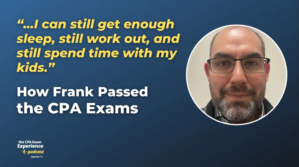 How Frank Passed the CPA Exam and Still Had Time with His Kids