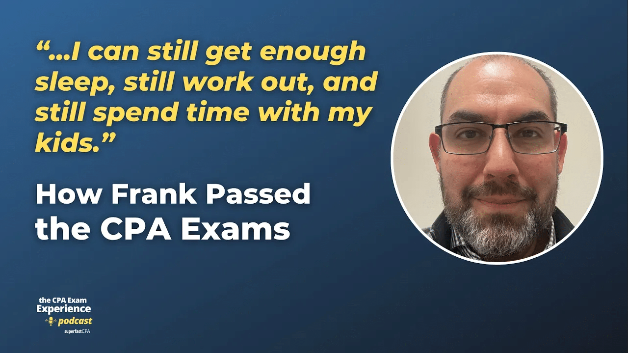 How Frank Passed the CPA Exam and Still Had Time with His Kids