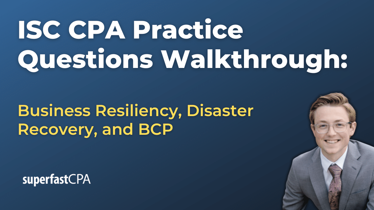 ISC 1 Business Resiliency, Disaster Recovery, and BCP