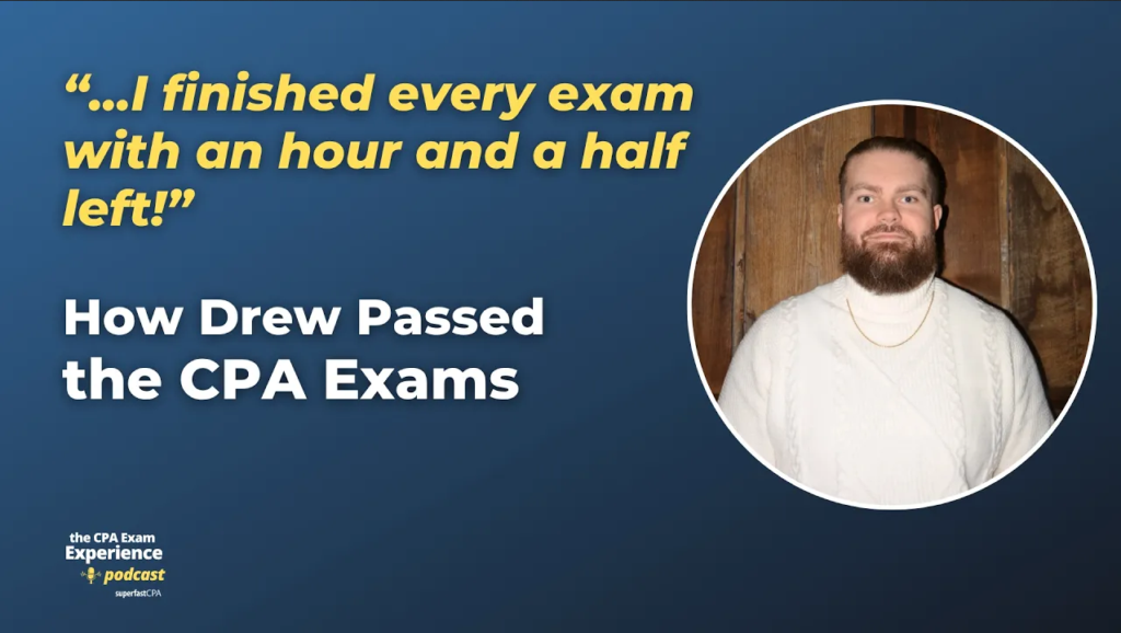How Drew Passed the CPA Exams with a Busy Life